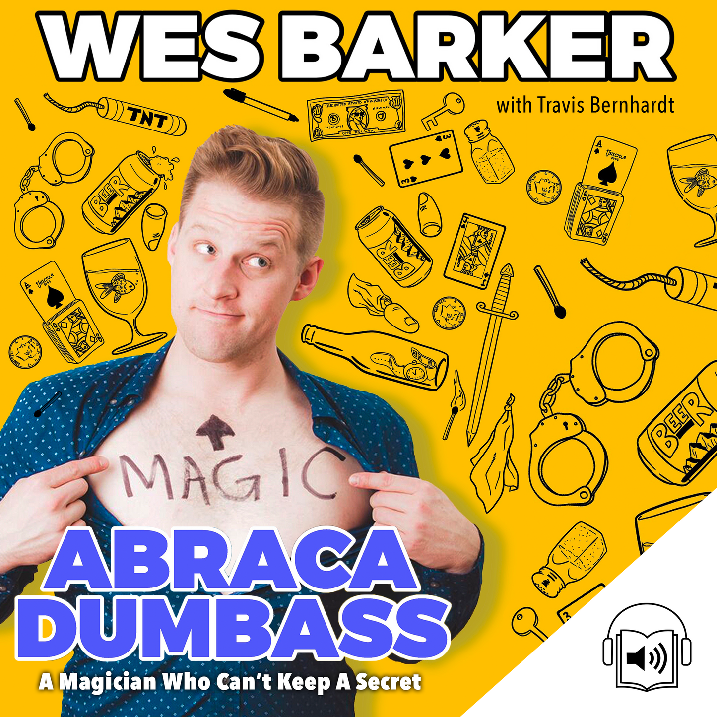 AbracaDumbass: A Magician Who Can't Keep A Secret (Audiobook)